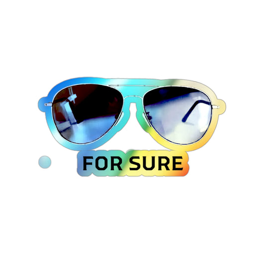 Holographic Sunglasses Die-Cut Sticker — "For Sure" Reflective Skateboard Decal Printify
